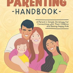 eBook❤️PDF⚡️ Peaceful Parenting Handbook A Parent's Simple Strategy for Connecting with Thei