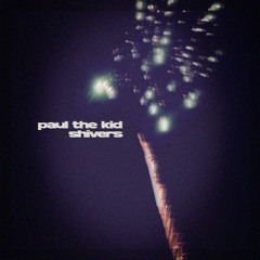 Paul The Kid & Night Gaunts - Shivers