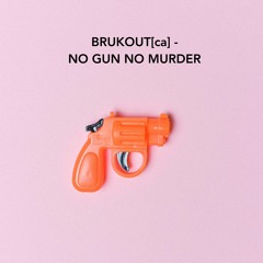 NO GUN NO MURDER