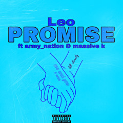 Leo - PROMISE (ft. army nation & massive K)(official audio)