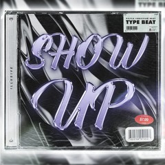 [FREE] "SHOW UP" Type Beat