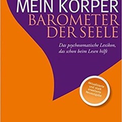 #^R.E.A.D? ? Mein K?rper - Barometer der Seele (Ebook pdf)? Mein K?rper - Barometer der Seele by Jac