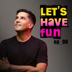 Let's Have Fun? ep_08