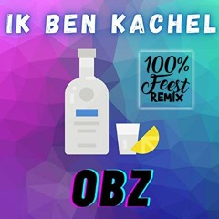 OBZ - Ik Ben Kachel (100% Feest Remix)