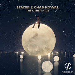 Stayer & Chad Kowal - The Other Kids