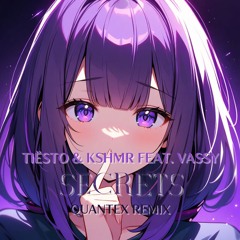 Tiësto & KSHMR - Secrets (Quantex Remix) [SC Edit]