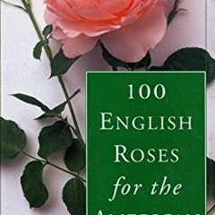 Get [PDF EBOOK EPUB KINDLE] Smith & Hawken: 100 English Roses for the American Garden