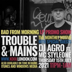 AGRO & STYLEONE ON KOOL LONDON (TROUBLE & MAINS SHOW)