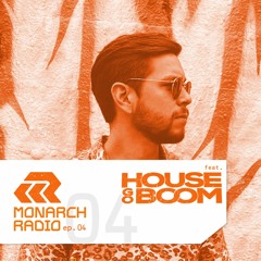 HouseGoBoom | Monarch Global Radio EP. #004 (MNR004)
