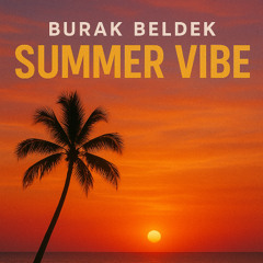 Burak Beldek - Summer Vibes (Extented Remix)