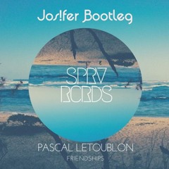 Pascal Letoublon - Friendships (Jos!fer Bootleg)