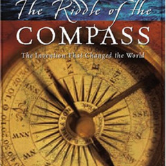 [Free] PDF 💖 The Riddle of the Compass: The Invention That Changed the World by  Ami
