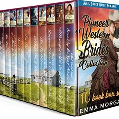 VIEW [KINDLE PDF EBOOK EPUB] Pioneer Western Brides Collection: Mail Order Romance Bride 10 Book Box