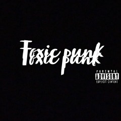 Toxic Punk (prod~OkayKhan)