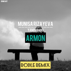 Munisa Rizayeva & Yamin Band-Armon (RODLE REMIX)