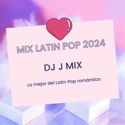 Stream Mix Latin Pop 2024 Dj J Mix by Djjmixpiura Listen online for