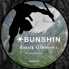 Bassik Grooove - We Are Drifters (FREE DOWNLOAD)