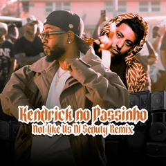 Kendrick no Passinho - Not Like Us - Remix DJ Seduty