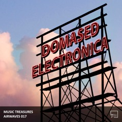 Music Treasures Airwaves 017 - Domased Electronica