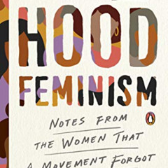 View EBOOK 📝 Hood Feminism: Notes from the Women That a Movement Forgot by  Mikki Ke
