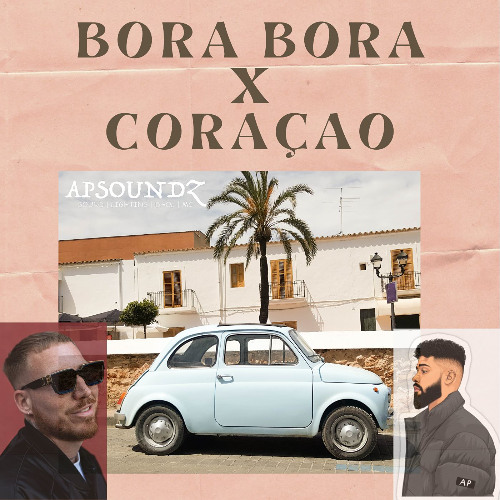 Bora Bora x Coraçao (AP Soundz Mashup)