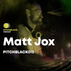 Pitchblack podcast 013 w/ Matt Jox