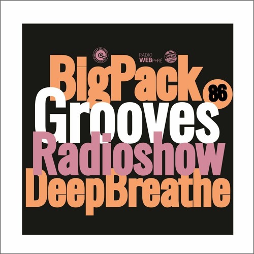 Big Pack presents Grooves Radioshow 086