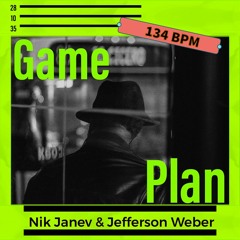 Game Plan- 134bpm- N Janev & J Weber