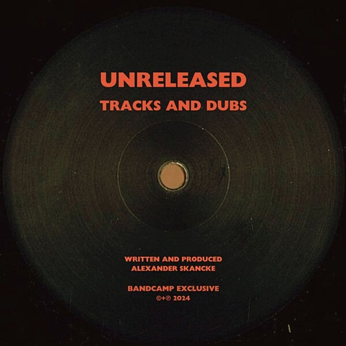 Unreleased Tracks and Dubs (Bandcamp Exclusive)