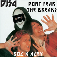 Don't Fear The Breaks - BoC x Acey