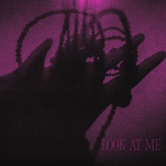 Look At Me (prod. Scarim)(25 mix)