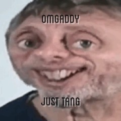 OmgAddy - Just Tang