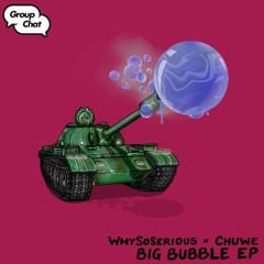WhySoSerious x Chuwe - Big (Original Mix)