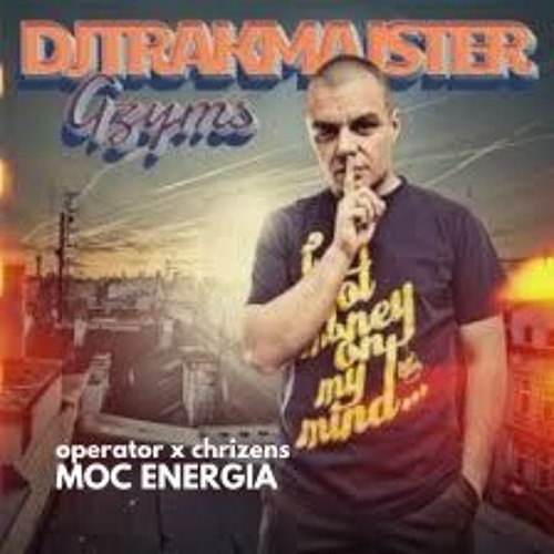 Dj Trakmajster - Moc Energia (operator x Chrizens Bootleg) [FREE DL]