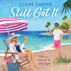 Still Got It, By Claire Carver, Read by Mira Dovreni