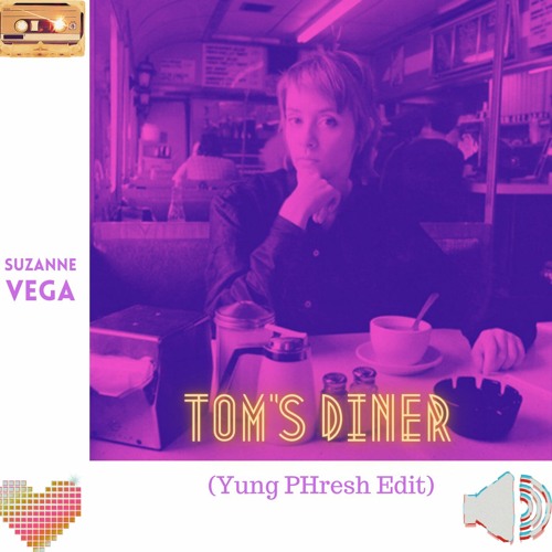 Tom's Diner [Yung PHresh Edit]