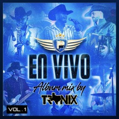 En Vivo Vol 1 - Pilotos De Chihuahua (AlbumMix) - Dj Tronix