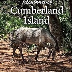 & Islomanes of Cumberland Island BY: Rita Welty Bourke (Author) !Literary work%