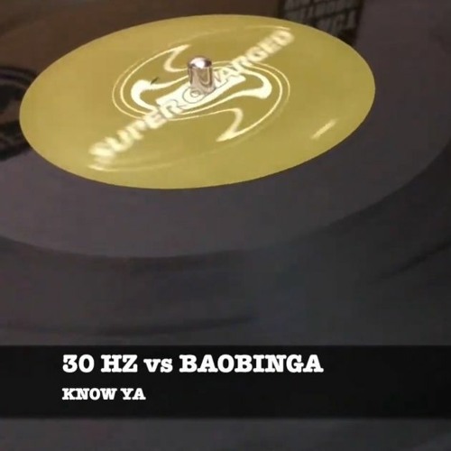 [SUPERCHARGED 014] 30 HZ vs BAOBINGA - KNOW YA