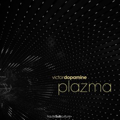 Victor Dopamine - Plazma ('5AM at Mania' Remix)
