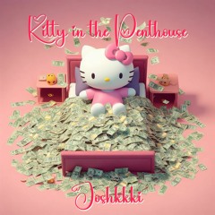 Kitty in the Penthouse - Joshkkki