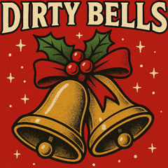 Dirty Bells