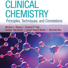 [ACCESS] EBOOK 📦 Clinical Chemistry: Principles, Techniques, and Correlations by  Mi