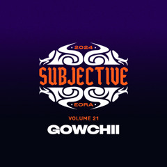 It's SUBJECTIVE VOL021 - GOWCHII