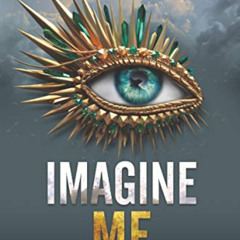 GET EPUB 📌 Imagine Me (Shatter Me Book 6) by  Tahereh Mafi KINDLE PDF EBOOK EPUB