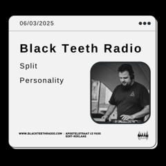 Black Teeth Radio: Overlap with Split Personality  06-03-25
