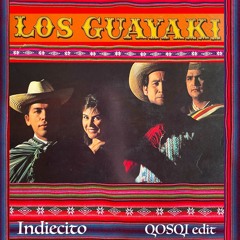 Los Guayaki - Indiecito (QOSQI edit)