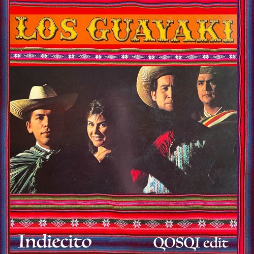 Los Guayaki - Indiecito (QOSQI edit)