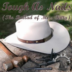 Tough As Nails (The Ballad Of Miss Kitty)