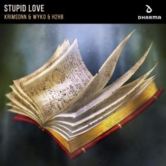 Krimsonn & WYKO & H2HB - Stupid Love (Official Audio)